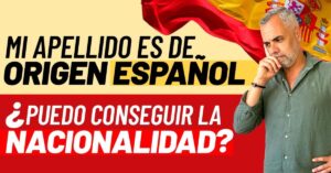 ¿Tienes Apellido Español? Descubre si Puedes Obtener la Nacionalidad Española